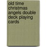 Old Time Christmas Angels Double Deck Playing Cards door Delux