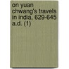 On Yuan Chwang's Travels In India, 629-645 A.D. (1) door Thomas Watters