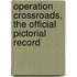 Operation Crossroads, the Official Pictorial Record