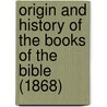Origin And History Of The Books Of The Bible (1868) door Calvin Ellis Stowe