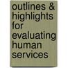 Outlines & Highlights For Evaluating Human Services door Cram101 Textbook Reviews
