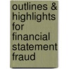 Outlines & Highlights For Financial Statement Fraud door Cram101 Textbook Reviews