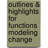 Outlines & Highlights For Functions Modeling Change door Cram101 Textbook Reviews