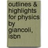 Outlines & Highlights For Physics By Giancoli, Isbn