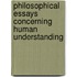 Philosophical Essays Concerning Human Understanding