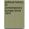 Political History of Contemporary Europe Since 1814 by Charles Seignobos