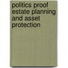 Politics Proof Estate Planning And Asset Protection door Wade Vose