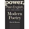 Power, Plain English, And The Rise Of Modern Poetry door David Rosen