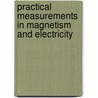 Practical Measurements In Magnetism And Electricity door George A. Hoadley