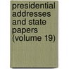 Presidential Addresses And State Papers (Volume 19) door Theodore Roosevelt