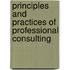 Principles And Practices Of Professional Consulting