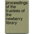 Proceedings Of The Trustees Of The Newberry Library