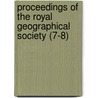Proceedings of the Royal Geographical Society (7-8) door Royal Geographical Society