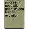 Progress in Population Genetics and Human Evolution door Peter J. Donnelly