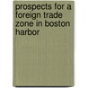 Prospects for a Foreign Trade Zone in Boston Harbor door Abt Associates