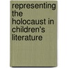 Representing The Holocaust In Children's Literature door Lydia Kokkola