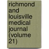 Richmond and Louisville Medical Journal (Volume 21) by General Books