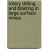 Rotary Drilling And Blasting In Large Surface Mines by Balchandra V. Gokhale