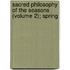 Sacred Philosophy Of The Seasons (Volume 2); Spring