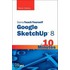 Sams Teach Yourself Google Sketchup 8 In 10 Minutes