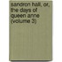 Sandron Hall, Or, the Days of Queen Anne (Volume 3)