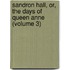 Sandron Hall, Or, the Days of Queen Anne (Volume 3)