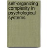 Self-Organizing Complexity in Psychological Systems by Joseph Brent
