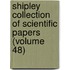 Shipley Collection of Scientific Papers (Volume 48)