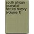 South African Journal of Natural History (Volume 1)