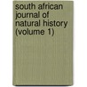 South African Journal of Natural History (Volume 1) door South African Society