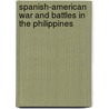 Spanish-American War and Battles in the Philippines door James Rankin Young
