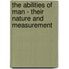 The Abilities of Man - Their Nature and Measurement by C. Spearman