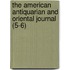 The American Antiquarian And Oriental Journal (5-6)