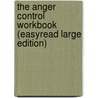 The Anger Control Workbook (Easyread Large Edition) by Matthew McKay Ph.D.