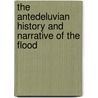 The Antedeluvian History And Narrative Of The Flood door Elias De La Roche Rendell