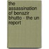 The Assassination Of Benazir Bhutto - The Un Report
