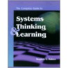 The Complete Guide to Systems Thinking and Learning by Stephen Haines