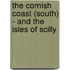 The Cornish Coast (South) - And The Isles Of Scilly