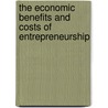 The Economic Benefits And Costs Of Entrepreneurship door Peter H. Versloot