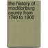 The History Of Mecklenburg County From 1740 To 1900