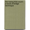 The Losing Trick Count - A Book of Bridge Technique door F. Dudley Courtenay