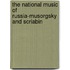 The National Music Of Russia-Musorgsky And Scriabin