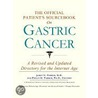 The Official Patient's Sourcebook On Gastric Cancer door Icon Health Publications