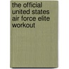 The Official United States  Air Force Elite Workout door Andrew Flach