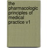 The Pharmacologic Principles of Medical Practice V1 door John C. Krantz
