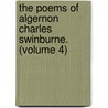 The Poems Of Algernon Charles Swinburne. (Volume 4) door Algernon Charles Swinburne