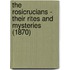 The Rosicrucians - Their Rites and Mysteries (1870)