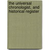 The Universal Chronologist, And Historical Register door William Henry Ireland