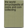 The World Encyclopedia of Coins and Coin Collecting door James A. Mackay