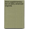 Third Supplementary List Of Early American Imprints by Samuel Abbott Green